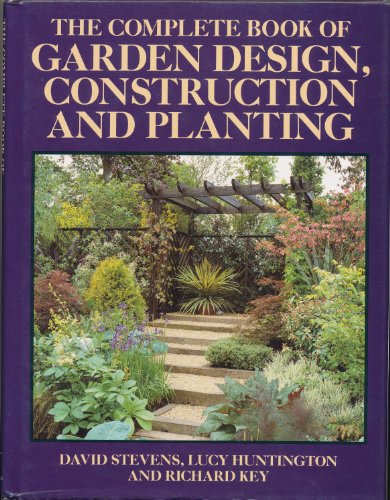 Beispielbild fr The Complete Book of Garden Design, Construction and Planting zum Verkauf von Books of the Smoky Mountains