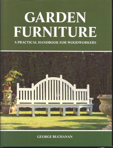 Imagen de archivo de Garden Furniture: A Practical Handbook for Woodworkers (DIY series) a la venta por WorldofBooks
