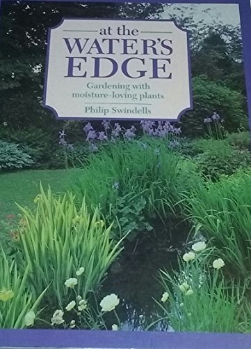 Imagen de archivo de At the Water's Edge: Gardening with Moisture-loving Plants a la venta por WorldofBooks