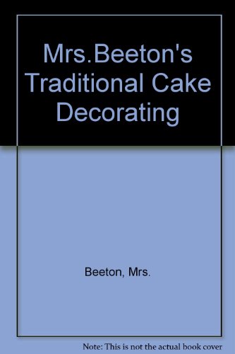 9780706369984: Mrs Beeton's Traditional Cake Decorating