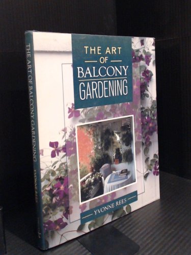 Beispielbild fr The Art of Balcony Gardening zum Verkauf von SecondSale
