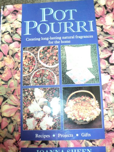 Beispielbild fr Pot Pourri: Creating Long-lasting Natural Fragrances for the Home zum Verkauf von WorldofBooks