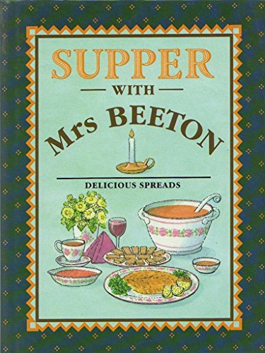 Stock image for Supper with Mrs. Beeton. Delicious Spreads for sale by The London Bookworm