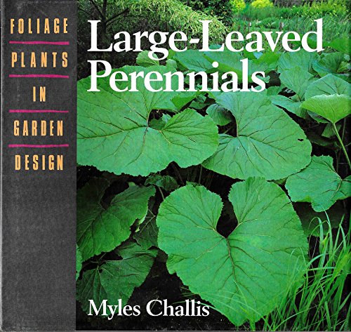 Imagen de archivo de Foliage Plants In Garden Design - Large - Leaved Perennials a la venta por Terrace Horticultural Books