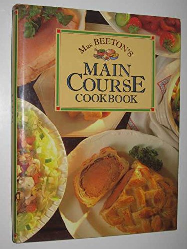 Stock image for Mrs. Beeton's Main Course Cookbook for sale by West Coast Bookseller