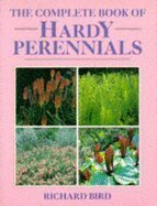 Beispielbild fr The Complete Book of Hardy Perennials zum Verkauf von Better World Books: West