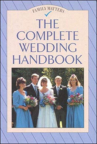 Beispielbild fr The Complete Wedding Handbook (Family Matters S.) zum Verkauf von medimops