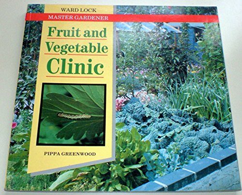 9780706371048: Fruit and Vegetable Clinic (Ward Lock Master Gardener S.)