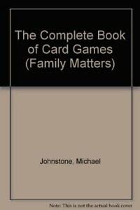Beispielbild fr The Complete Book of Card Games (Family Matters S.) zum Verkauf von WorldofBooks