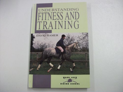 Beispielbild fr Understanding Fitness and Training (Ward Lock Riding School) zum Verkauf von HPB-Movies