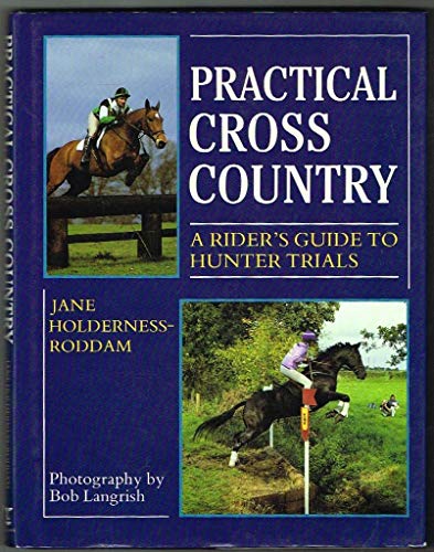 Beispielbild fr Practical Cross-Country : A Rider's Guide to Hunter Trials zum Verkauf von Better World Books