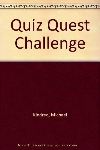 Imagen de archivo de Quiz Quest Challenge (Quiz Quest S.) Kindred, Michael and Goldsmith, Malcolm a la venta por Re-Read Ltd