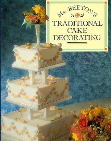 Stock image for Mrs Beeton's Traditional Cake Decorating for sale by Wonder Book