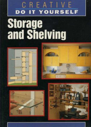 Stock image for Storage and Shelving (Creative Do-it-yourself S.) for sale by AwesomeBooks
