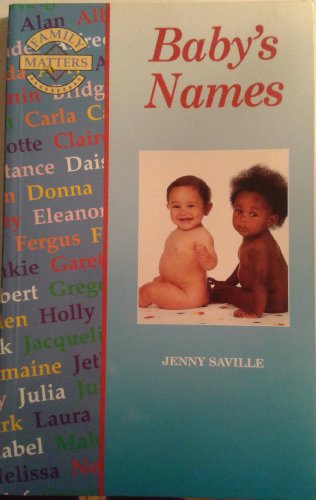 Baby's Names (Family Matters) (9780706372922) by Saville, Jenny