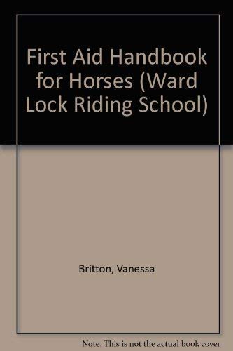 Stock image for First Aid Handbook for Horses (Ward Lock Riding School S.) for sale by WorldofBooks