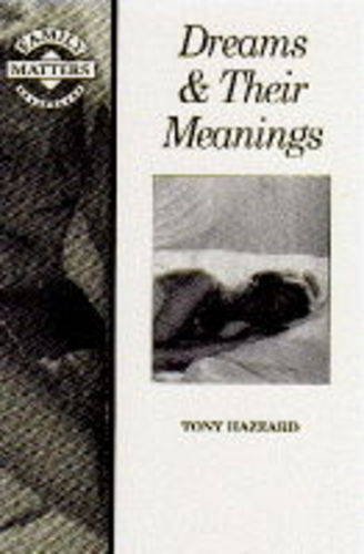 Dreams & Their Meanings (Family Matters) (9780706373240) by Hazzard, Tony; Nown, Sylvana