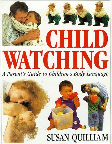 Beispielbild fr Child Watching: Parent's Guide to Children's Body Language zum Verkauf von WorldofBooks