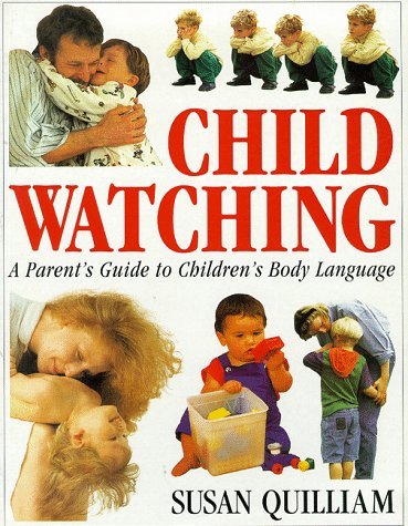 Stock image for Child Watching : A Parent's Guide to Children's Body Language for sale by Better World Books