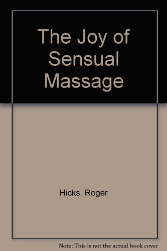 The Joy of Sensual Massage (9780706373325) by Hicks, Roger W.; Day, Victoria