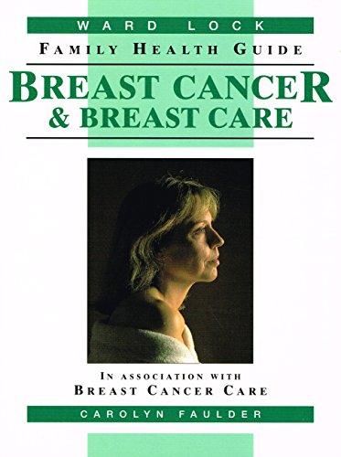 Breast Cancer & Breast Care (Ward Lock Family Health Guides) (9780706374117) by Faulder, Carolyn