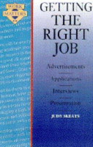 Beispielbild fr Getting the Right Job (Work Matters) zum Verkauf von Versandantiquariat Felix Mcke