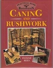 Stock image for Caning and Rushwork : Practical Home Resotration for sale by Better World Books