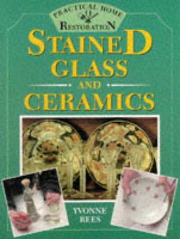 Beispielbild fr Stained Glass and Ceramics (Practical Home Restoration) (Practical Home Restoration S.) zum Verkauf von WorldofBooks