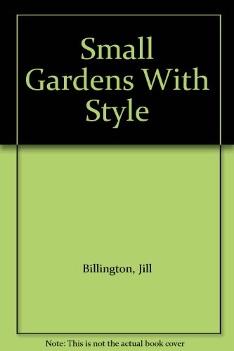 9780706374759: Small Gardens With Style