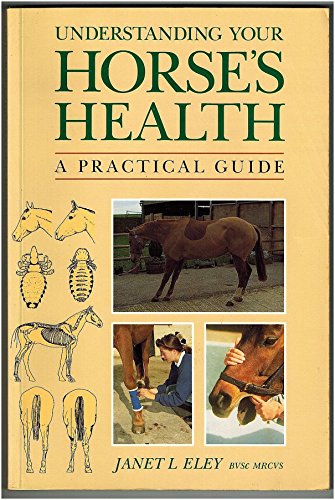 Stock image for Understanding Your Horse's Health: A Practical Guide for sale by WorldofBooks