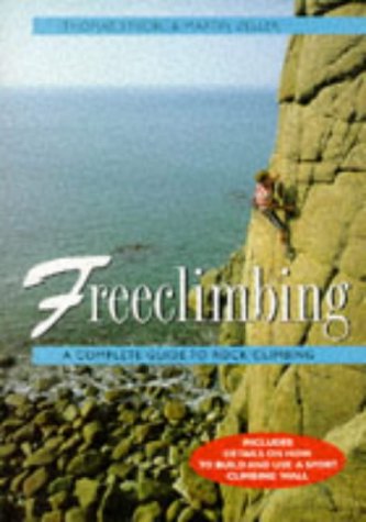 Beispielbild fr Freeclimbing : A Complete Guide to Rock Climbing zum Verkauf von Better World Books