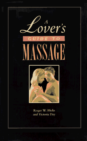 Beispielbild fr A Lover's Guide to Massage zum Verkauf von Wonder Book