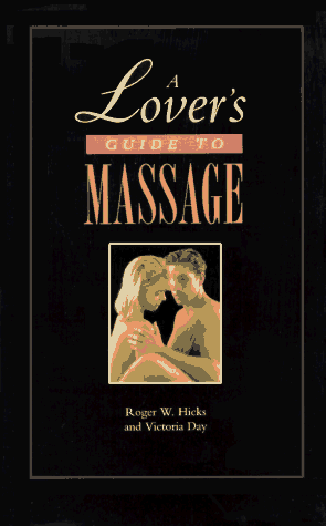 Imagen de archivo de A Lover's Guide to Massage a la venta por Wonder Book