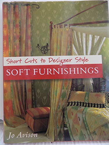 Stock image for Soft Furnishings (Short Cuts to Designer Style) for sale by WorldofBooks