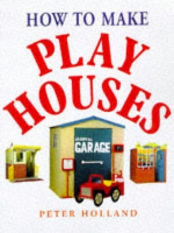 Stock image for How to Make Play Houses for sale by Greener Books