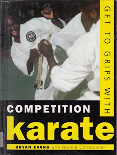 Stock image for Get to Grips With Competition Karate: A Guide to Training for Competition for sale by HPB-Red