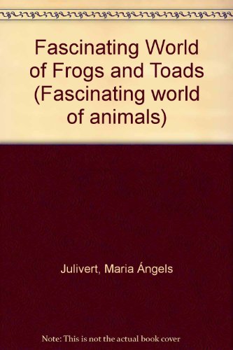 9780706375442: Fascinating World of Animals: Frogs and Toads (Fascinating World of Animals)