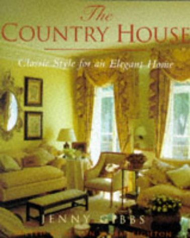 Stock image for The Country House : Classic Style for an Elegant Home for sale by Wonder Book
