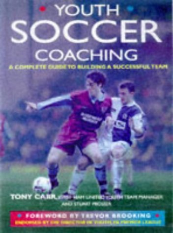 Stock image for Youth Soccer Coaching: A Complete Guide to Building a Successful Team for sale by BooksRun
