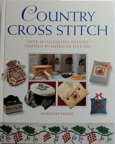 Beispielbild fr American Country Cross Stitch: Over 40 Delightful Designs Inspired by American Folk Art zum Verkauf von WorldofBooks