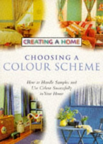 9780706376548: Choosing a Colour Scheme (Creating a Home S.)