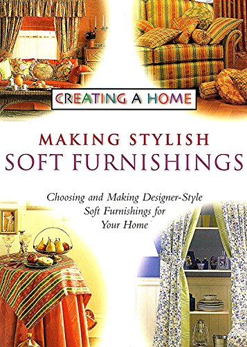 Stock image for Making Stylish Soft Furnishings (Creating a Home) (Creating a Home S.) for sale by WorldofBooks
