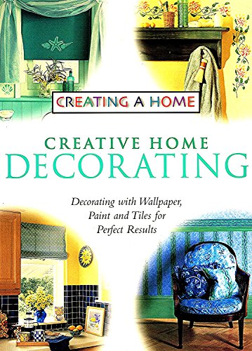Imagen de archivo de Creative Home Decorating (Creating a Home) (Creating a Home S.) a la venta por AwesomeBooks