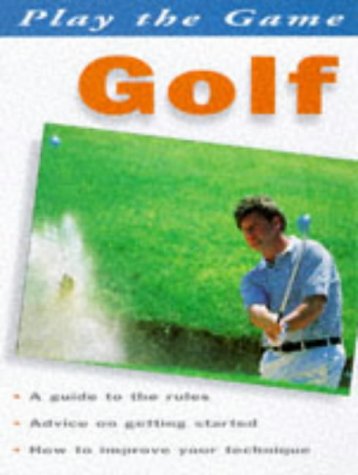 Imagen de archivo de Play the Game : Golf a la venta por Black and Read Books, Music & Games