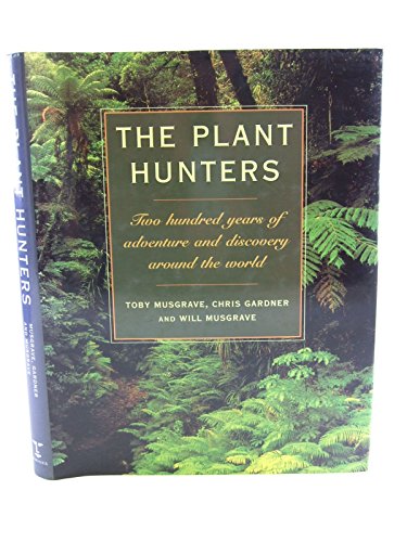 Beispielbild fr The Plant Hunters: Two Hundred Years of Adventure and Discovery Around the World zum Verkauf von Front Cover Books