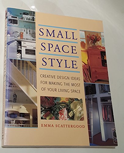 Small Space Style - Creative Design Ideas For Making The Most Of Your Living Space