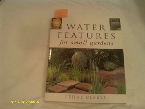 Stock image for Water Features for Small Gardens for sale by Better World Books: West