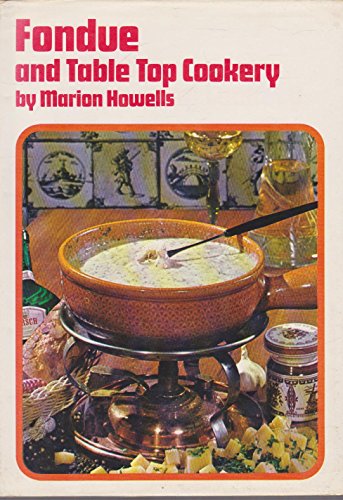 Stock image for Fondue and Table Top Cookery for sale by Better World Books