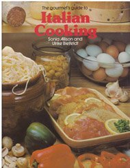 The gourmet's guide to Italian cooking by Allison, Sonia (1973) Hardcover (9780706400861) by Allison, Sonia