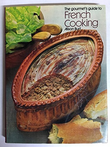 Beispielbild fr Gourmet's Guide to French Cooking by Burt, Alison (1973) Hardcover zum Verkauf von Once Upon A Time Books